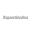 

Espectáculos